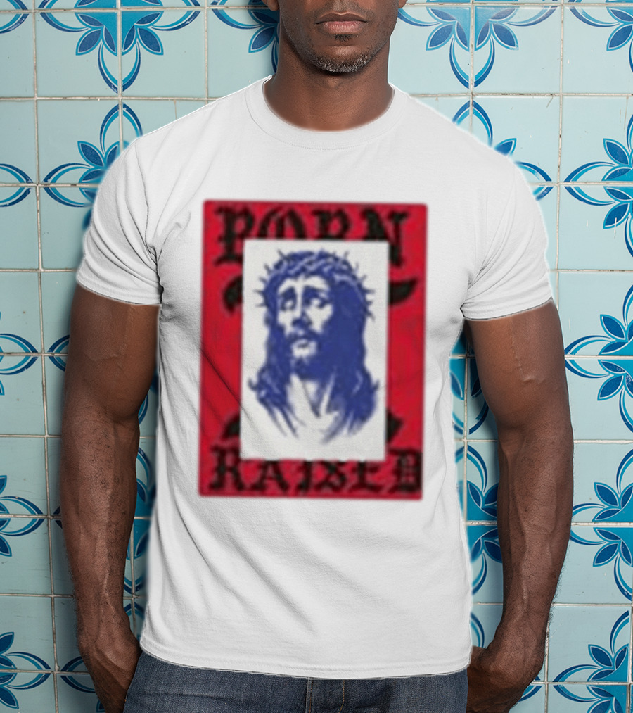 Born X Raised Salvation Jesus Crown Of Thorns Red Blue T-Shirt