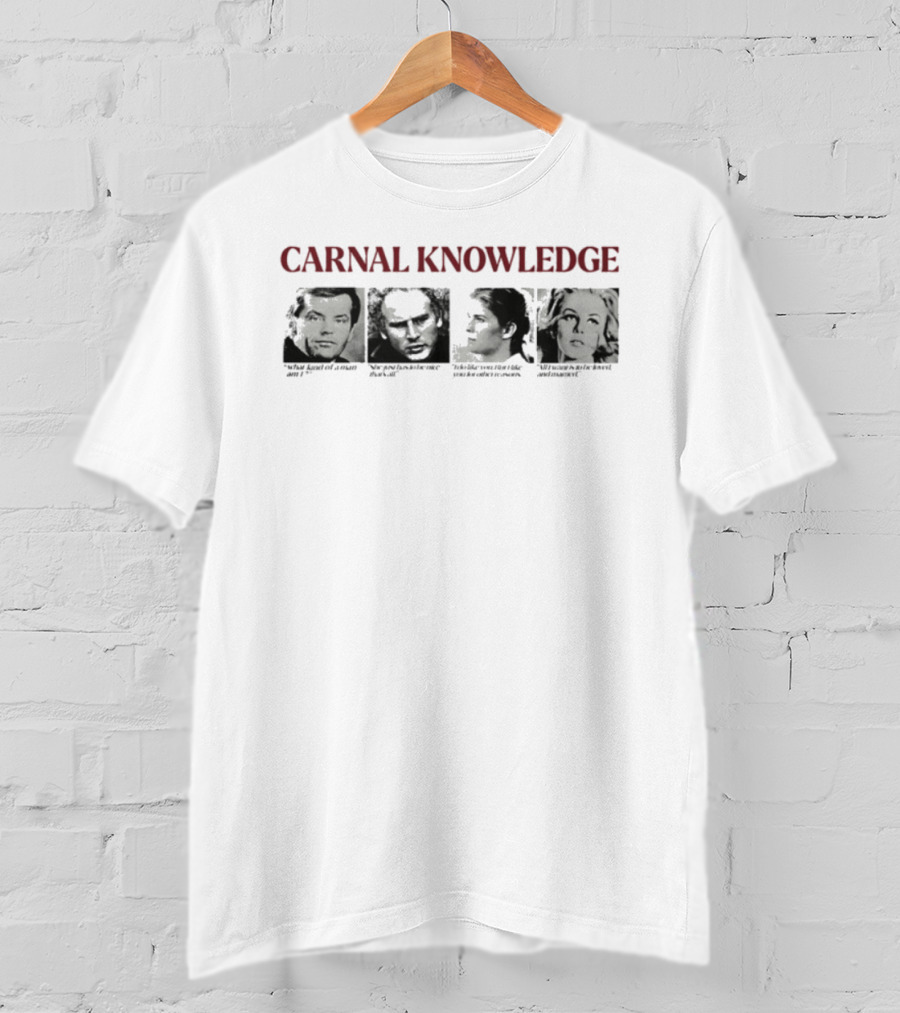 CARNAL KNOWLEDGE Jack Art As Karen Susan Unlike Any Klute T-Shirt