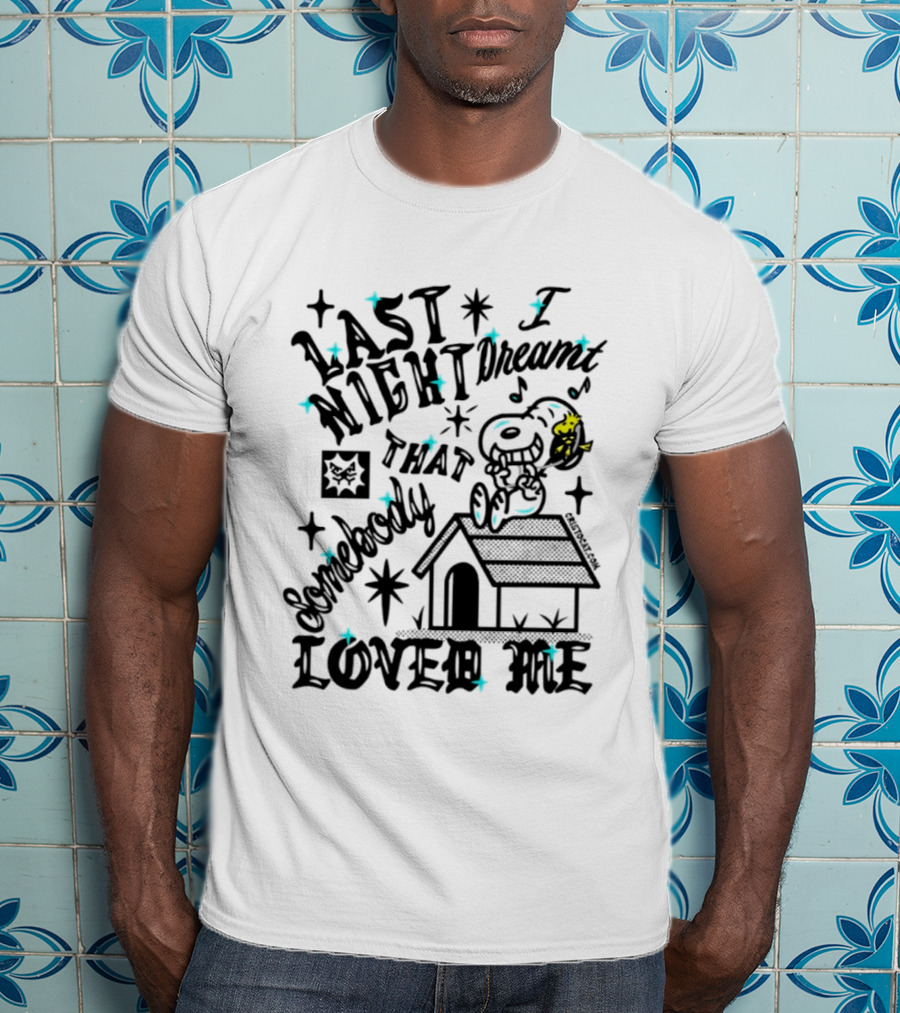 Snoopy Woodstock Last Night I Dreamt That Somebody Loved Me T-Shirt