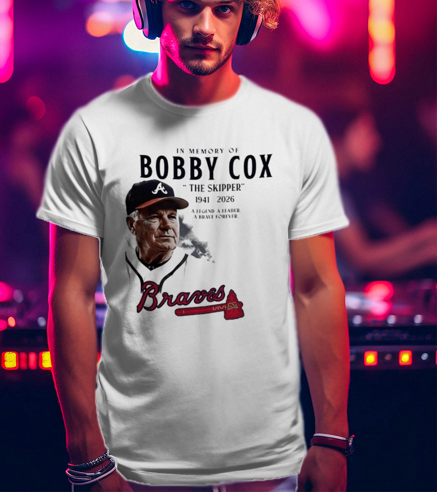 Atlanta Braves In Memory Of Bobby Cox The Skipper 1941 2026 A Legend A Leader A Brave Forever T-Shirt