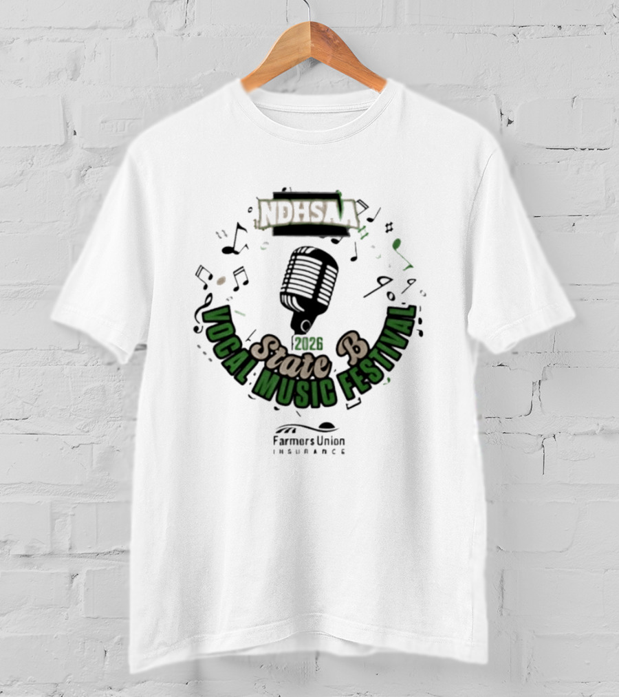 NDHSAA State B Vocal Music Festival 2026 Farmers Union Insurance T-Shirt