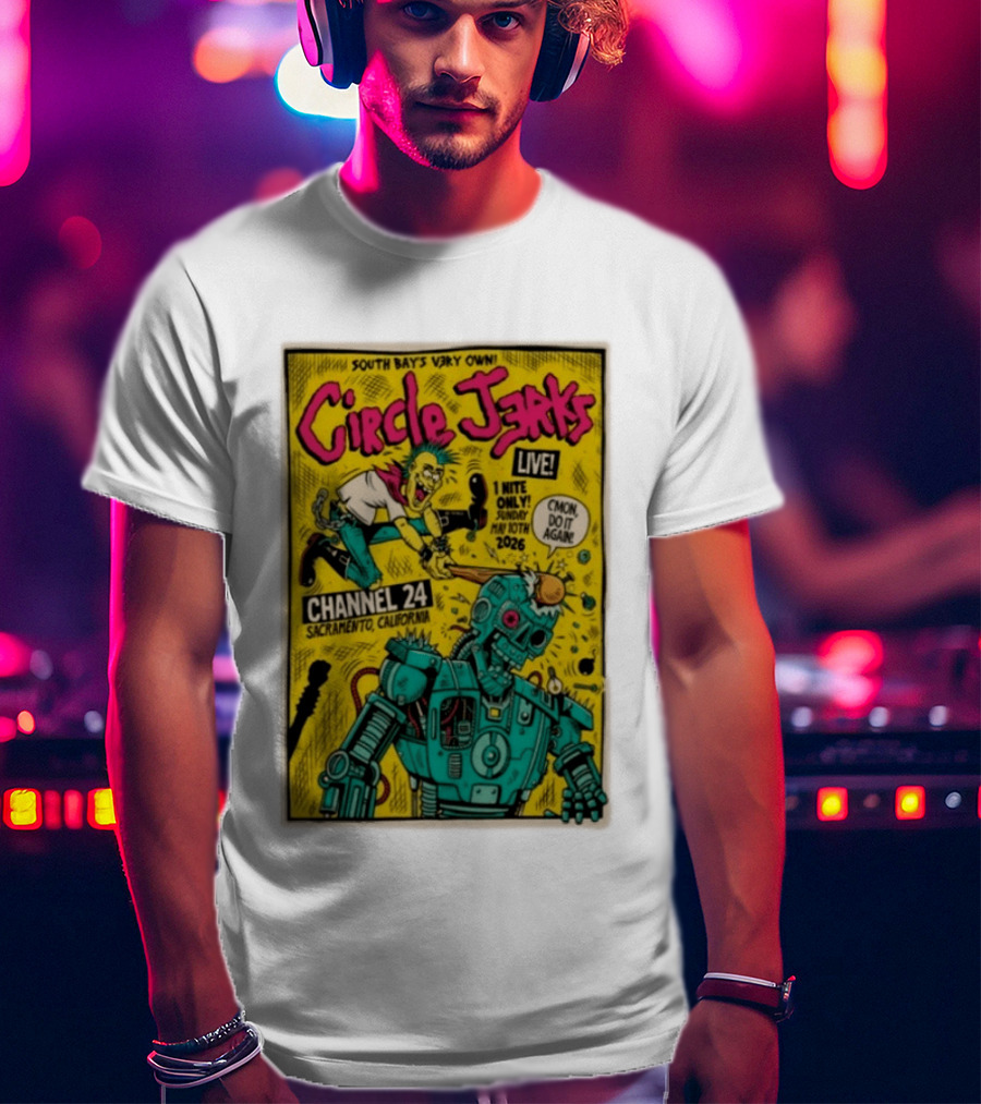 South Bay's Circle Jerks Live Sacramento Channel 24 May 10th 2026 T-Shirt