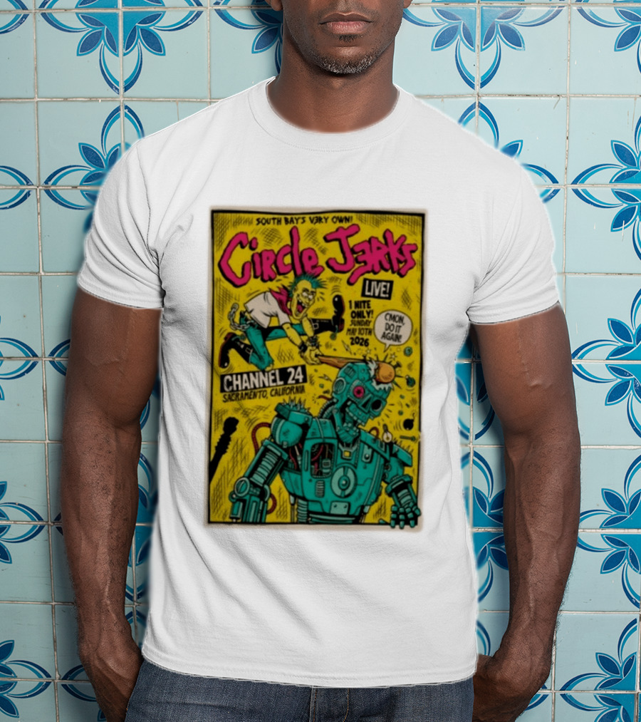 South Bay's Circle Jerks Live Sacramento Channel 24 May 10th 2026 T-Shirt