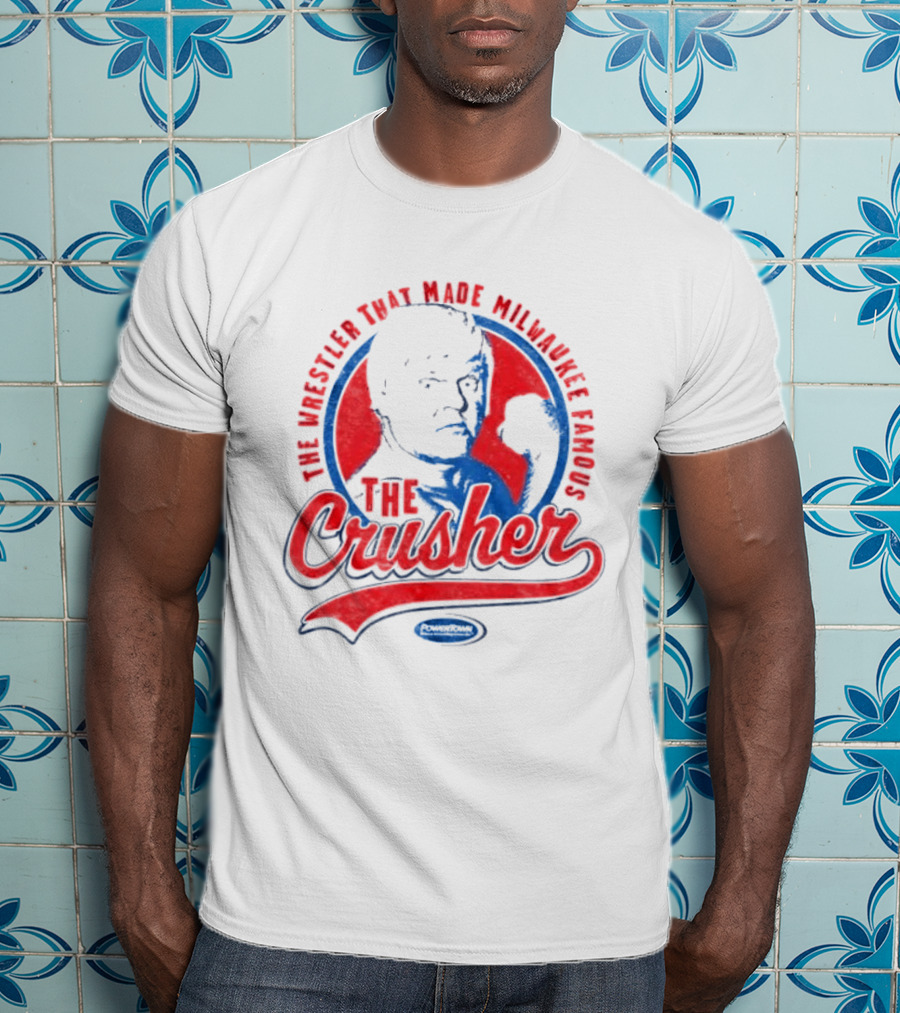 The Crusher The Wrestler That Made Milwaukee Famous T-Shirt