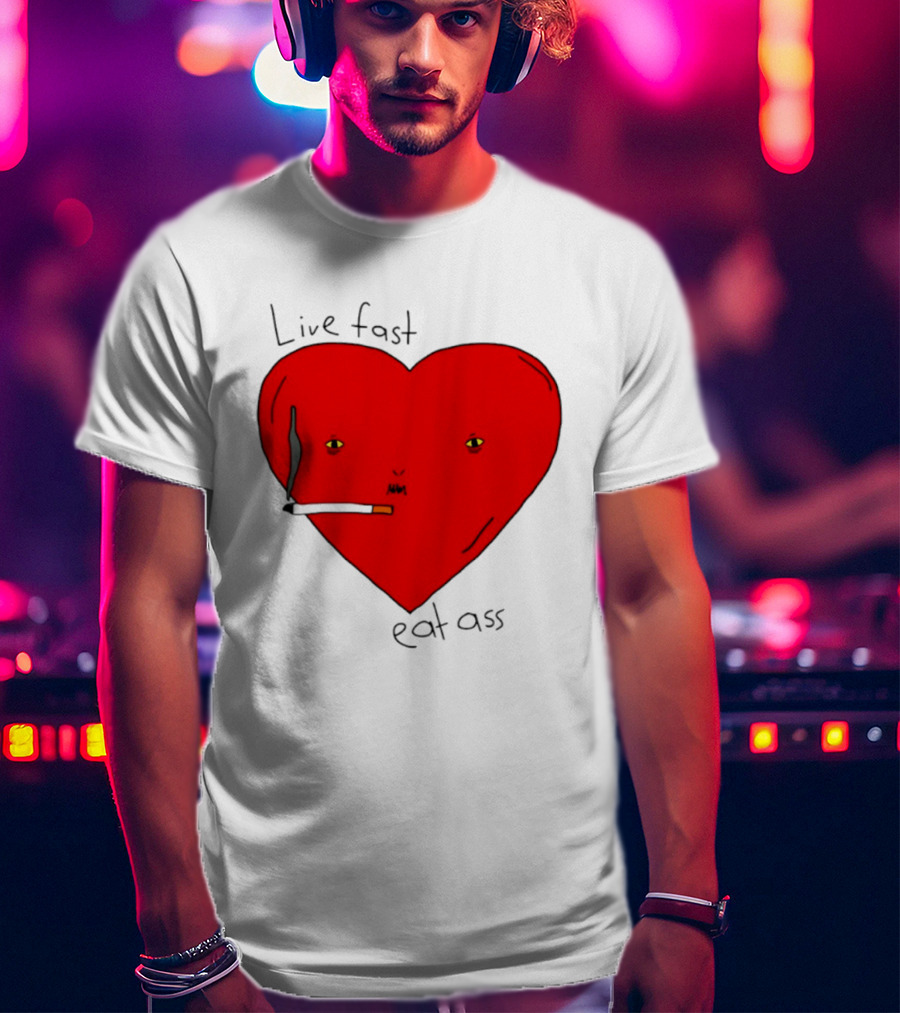 Live Fast Eat Ass Heart Smoking Cartoon T-Shirt