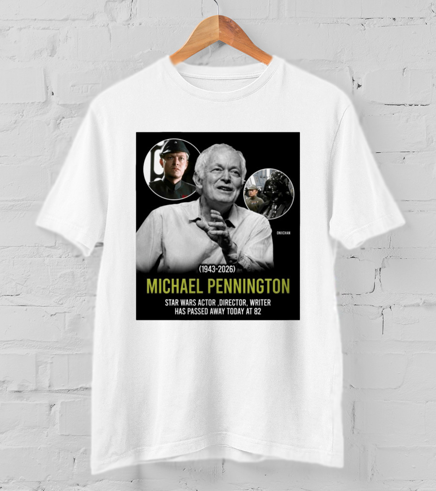 Michael Pennington 1943 2026 Star Wars Actor Director Writer Passing At 82 T-Shirt