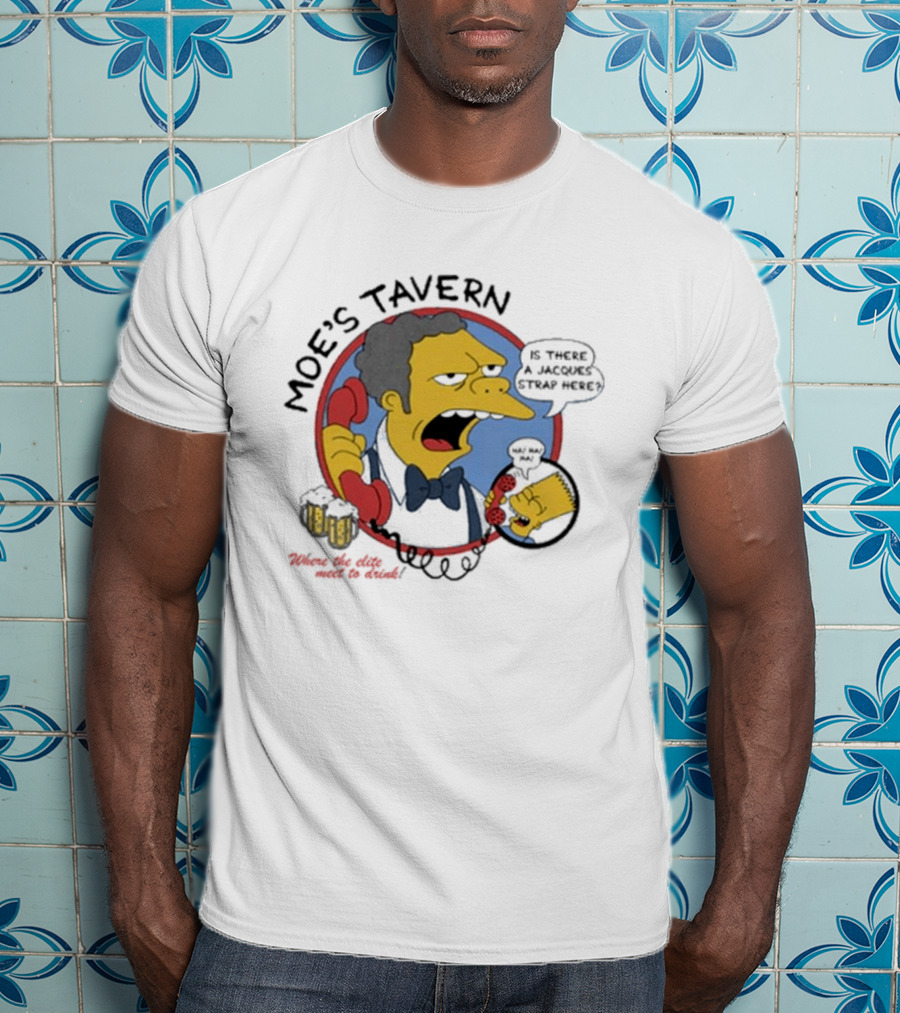Moe's Tavern Is There A Jacques Strap Here Bart Prank Call T-Shirt