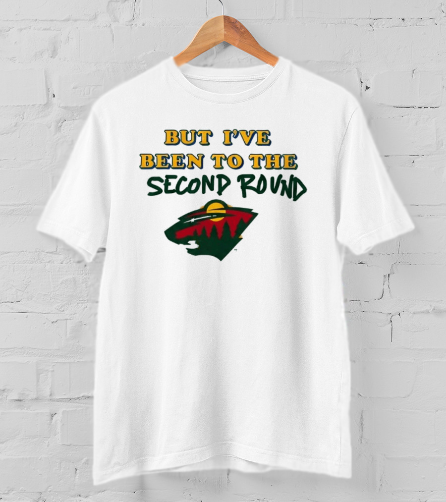 2026 I've Never Been To Heaven But I've Been To The Second Round T-Shirt