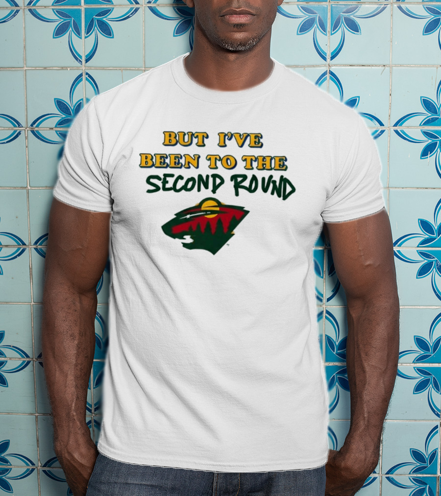 2026 I've Never Been To Heaven But I've Been To The Second Round T-Shirt