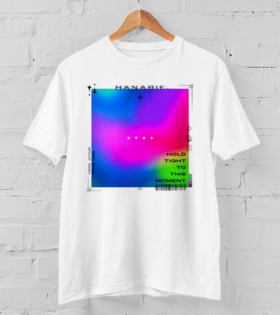 Hanabie Hold Tight To This Moment Vivid Neon Aesthetic T-Shirt