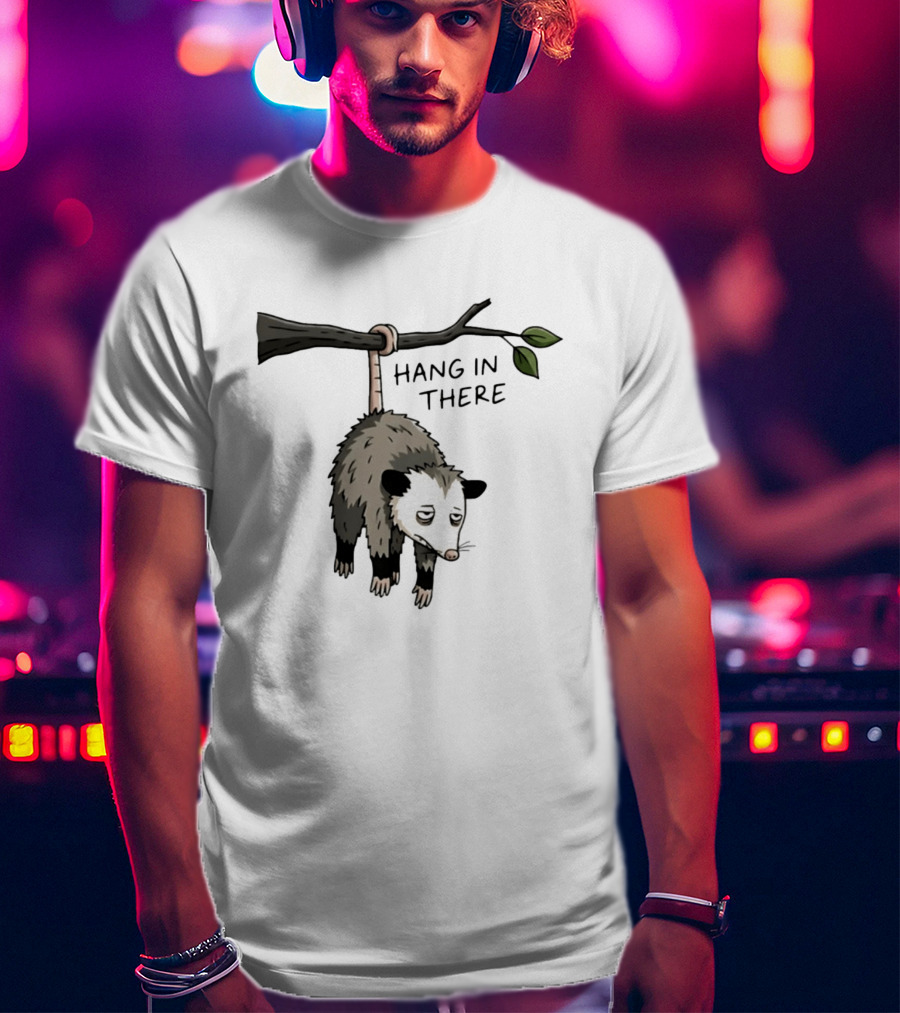 Hang In There Opossum Funny Animal Humor T-Shirt