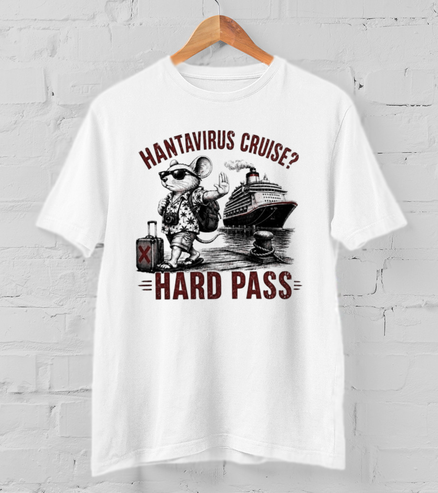 Hantavirus Cruise Hard Pass Vacation Mouse Suitcase Ship T-Shirt