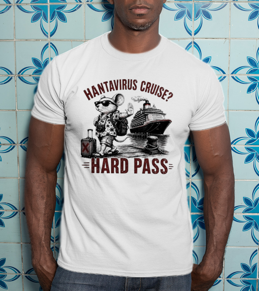 Hantavirus Cruise Hard Pass Vacation Mouse Suitcase Ship T-Shirt