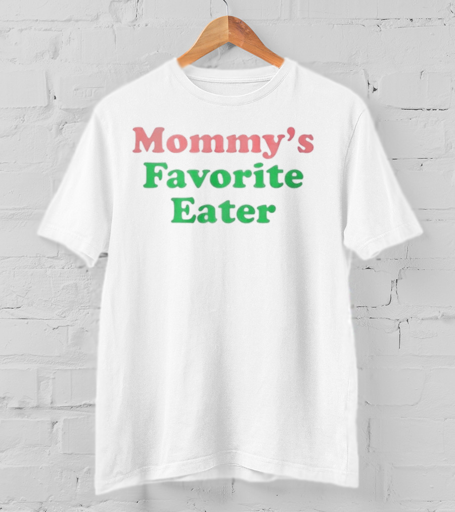 Mommy's Favorite Eater Original T-Shirt