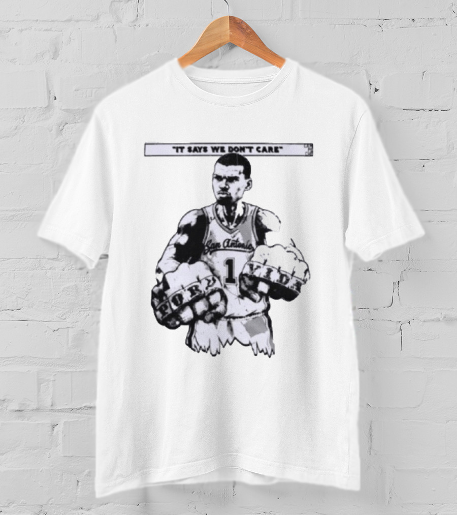 San Antonio Spurs Victor Wembanyama It Says We Don't Care Fory Vibe T-Shirt