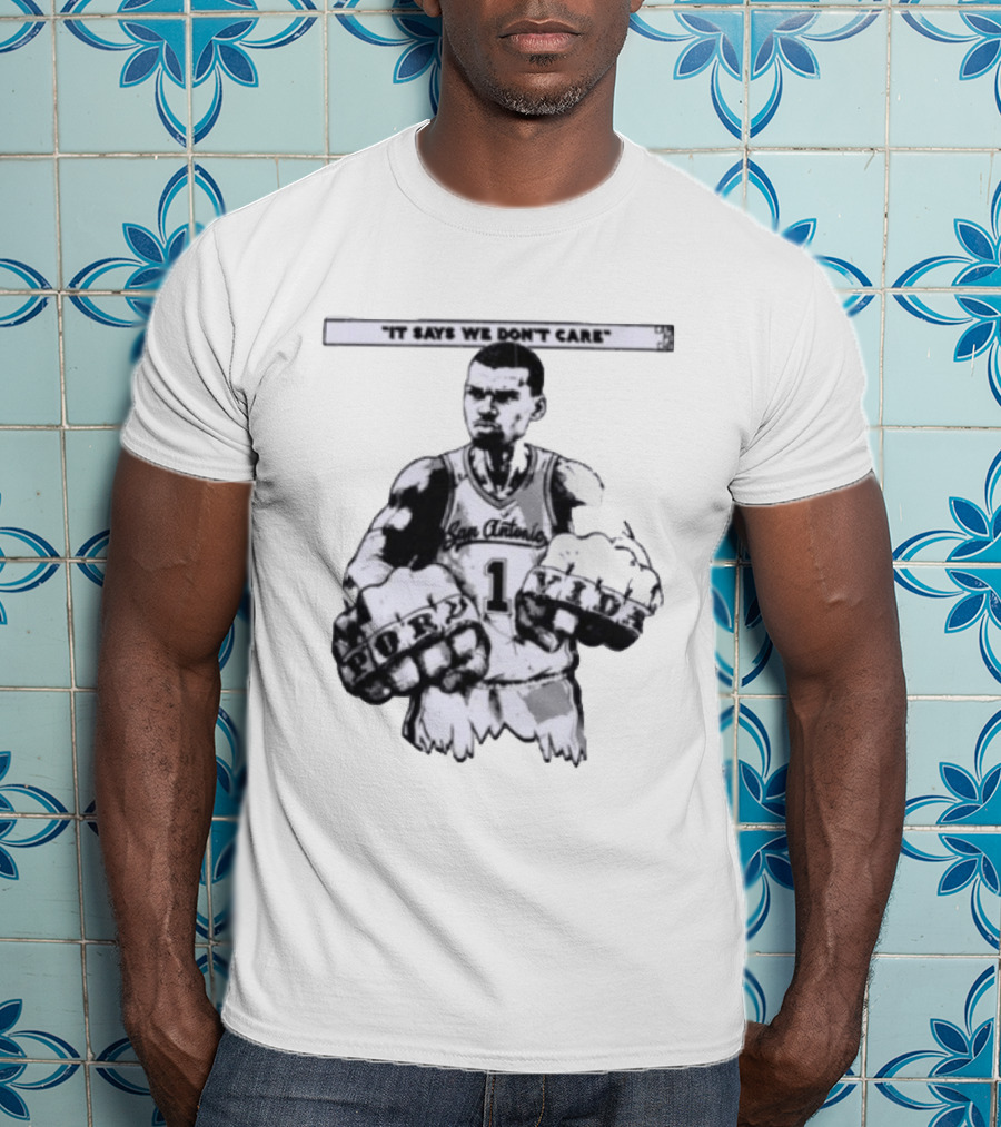 San Antonio Spurs Victor Wembanyama It Says We Don't Care Fory Vibe T-Shirt