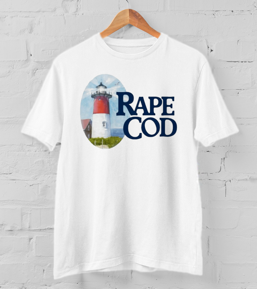 Rape Cod I Got Raped At Cape Cod T-Shirt