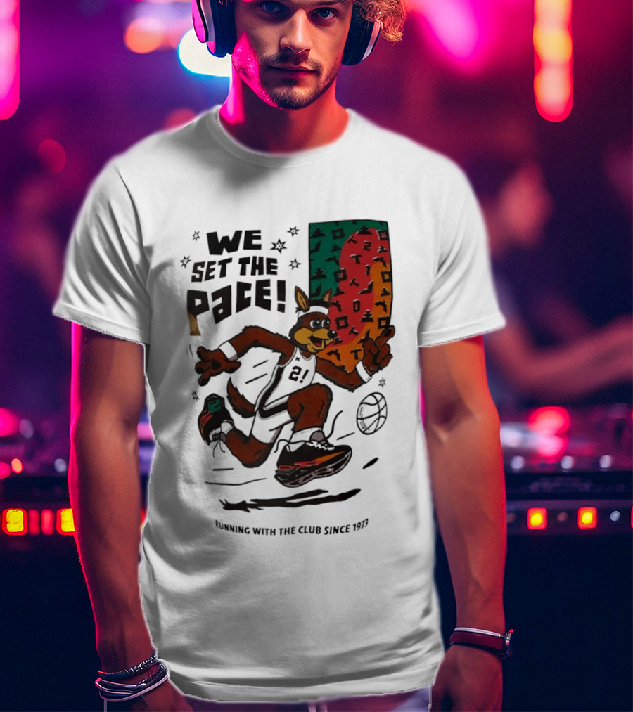 San Antonio Spurs We Set The Pace Running With The Club Since 1973 T-Shirt