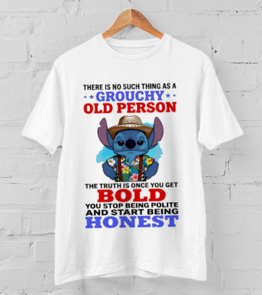 Grouchy Old Person Stitch Bold Honest Once You Get Stop Being Polite T-Shirt