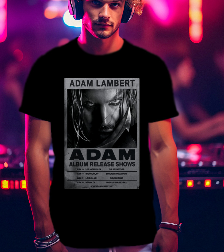 Adam Lambert Album Release Shows 2026 Los Angeles Brooklyn London Berlin T-Shirt