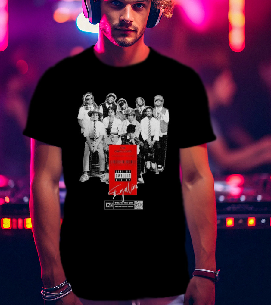 The Qwellers Live By Qwell It Die By Egalini KZN What's The QON Kwelling Is On The Inside T-Shirt