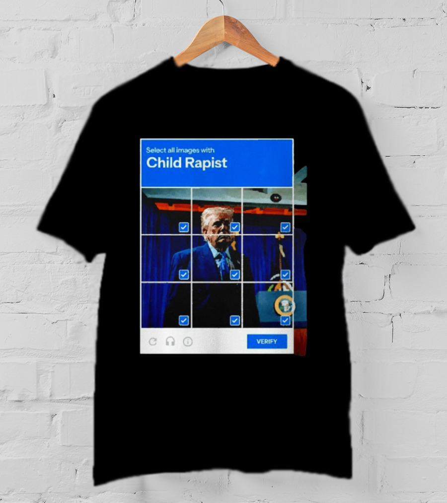 Select All Images With Child Rapist Verify T-Shirt