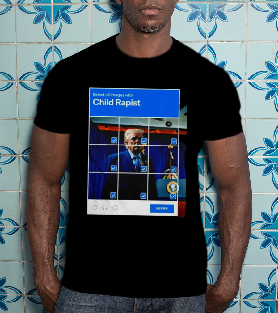 Select All Images With Child Rapist Verify T-Shirt