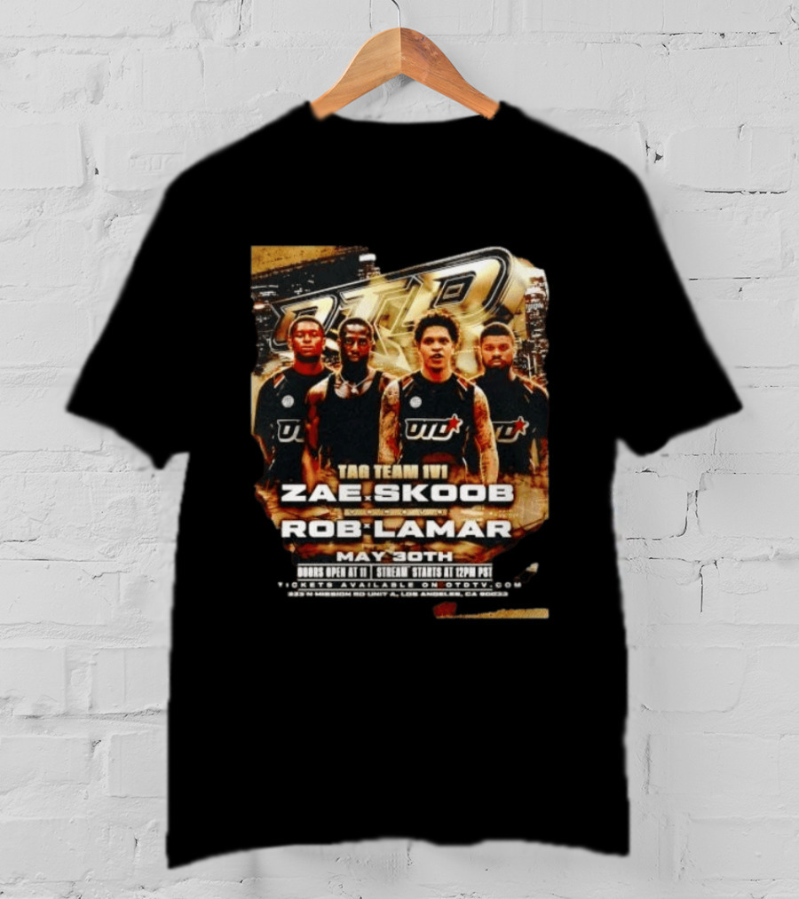 Zae Skoob Vs Rob Lamar May 30th Tag Team 1V1 OTE Event UDTickets Opening At OTE Arena T-Shirt