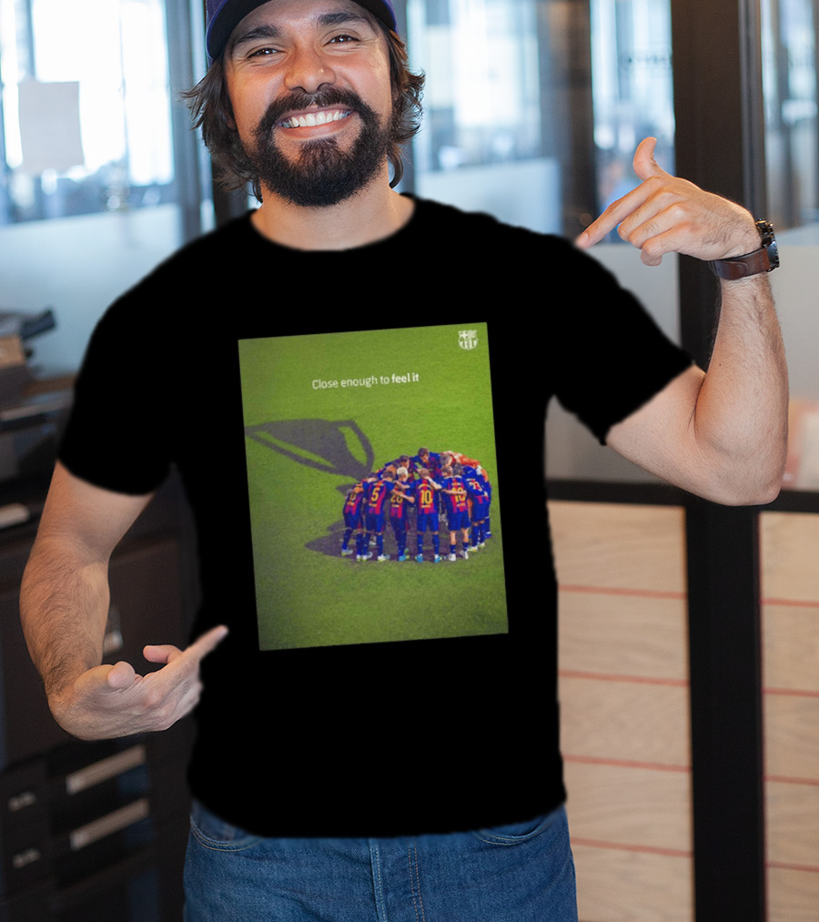 FC Barcelona Close Enough To Feel It Team Huddle Champions League T-Shirt