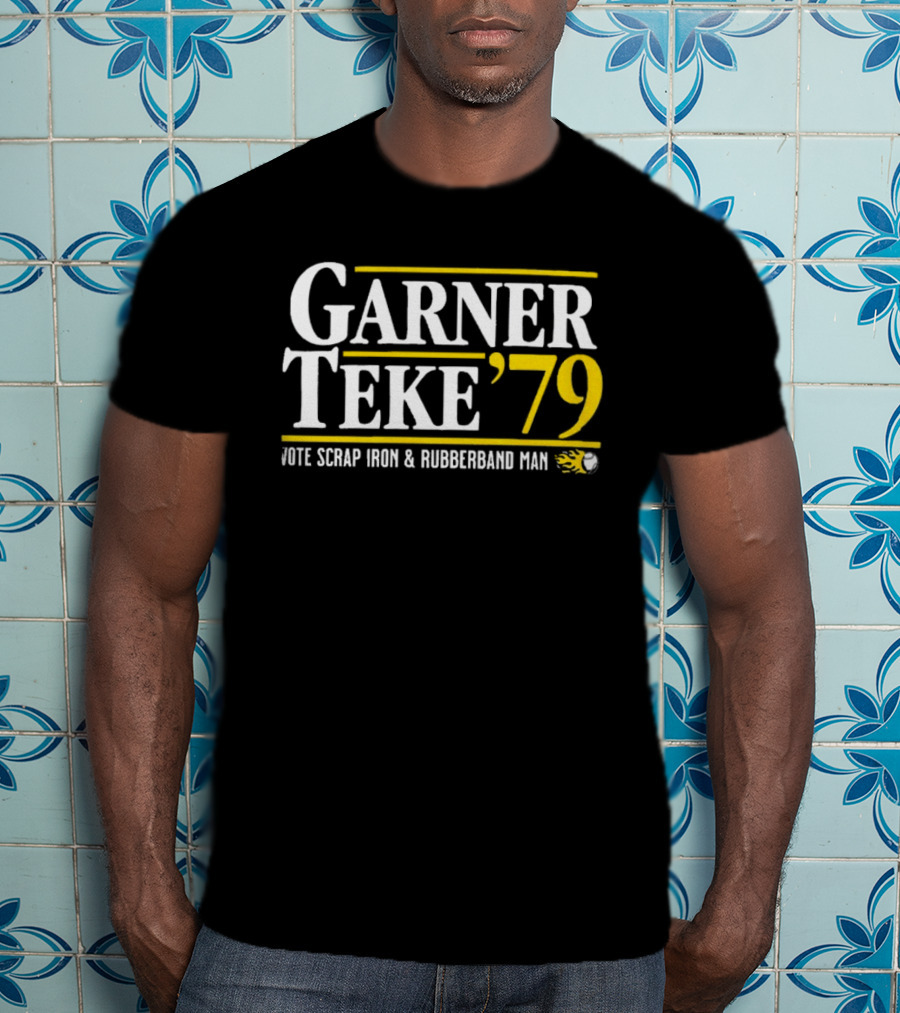 Garner Teke '79 Vote Scrap Iron And Rubberband Man T-Shirt