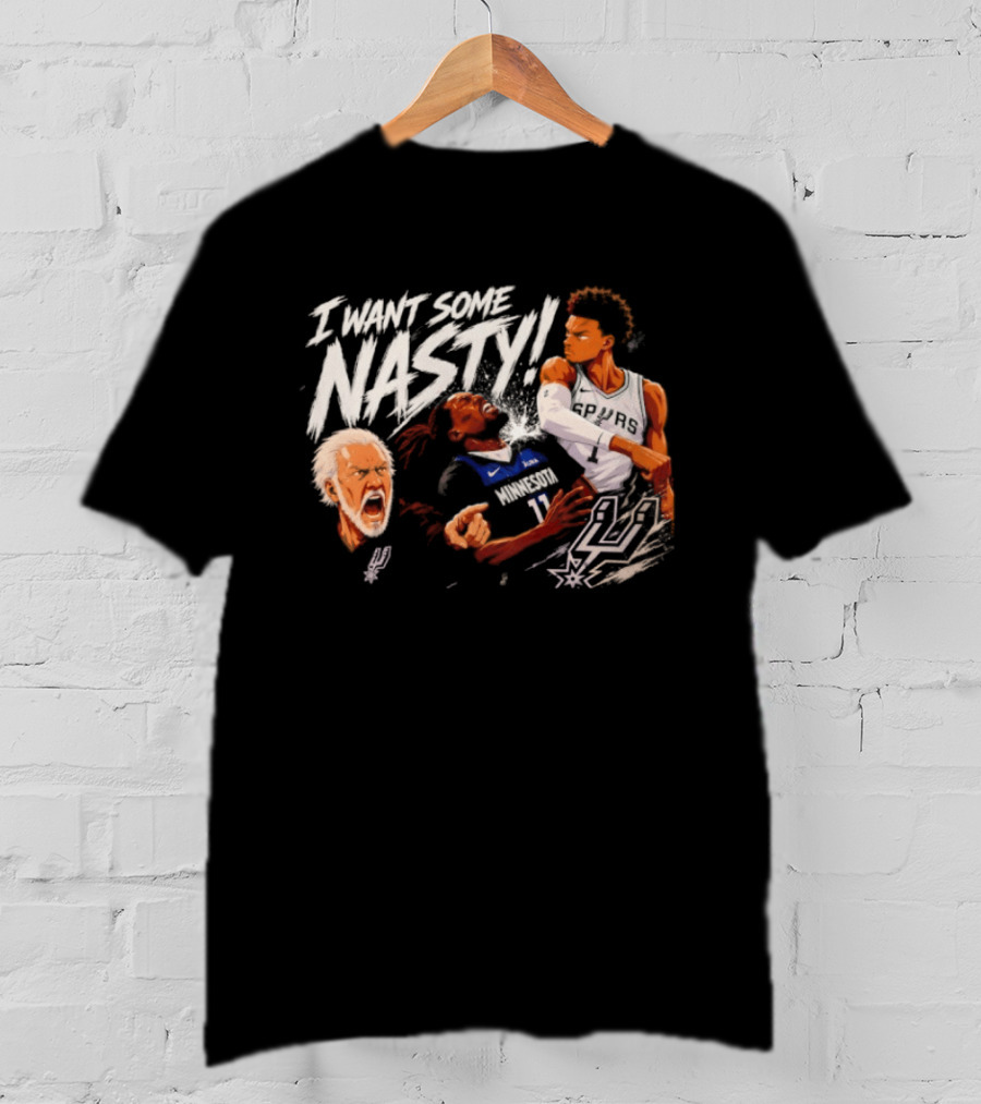 Gregg Popovich I Want Some Nasty Basketball Anthony Edwards Victor Wembanyama Spurs T-Shirt