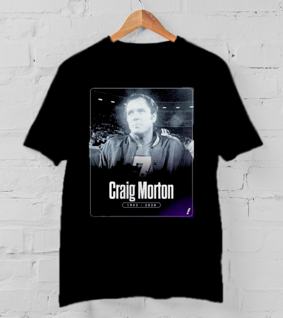 Craig Morton 1943 2026 Denver Broncos Number 7 T-Shirt