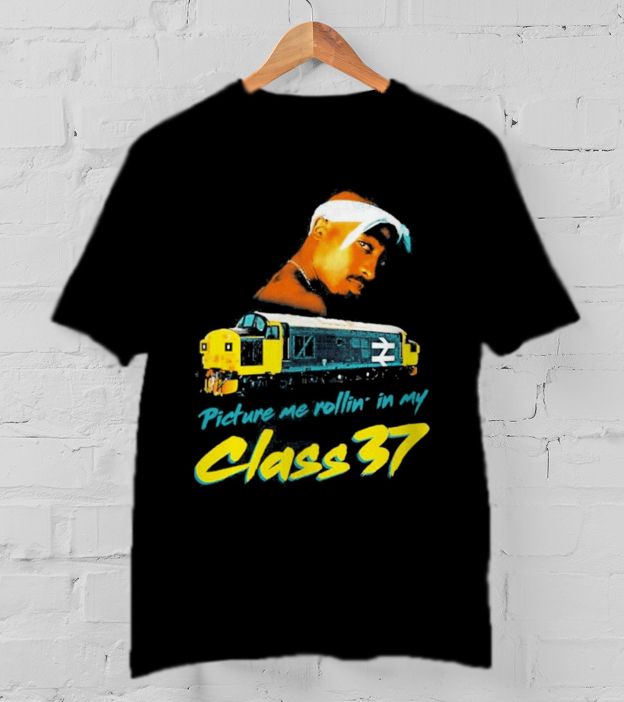 Picture Me Rollin' Class 37 Train Tupac T-Shirt