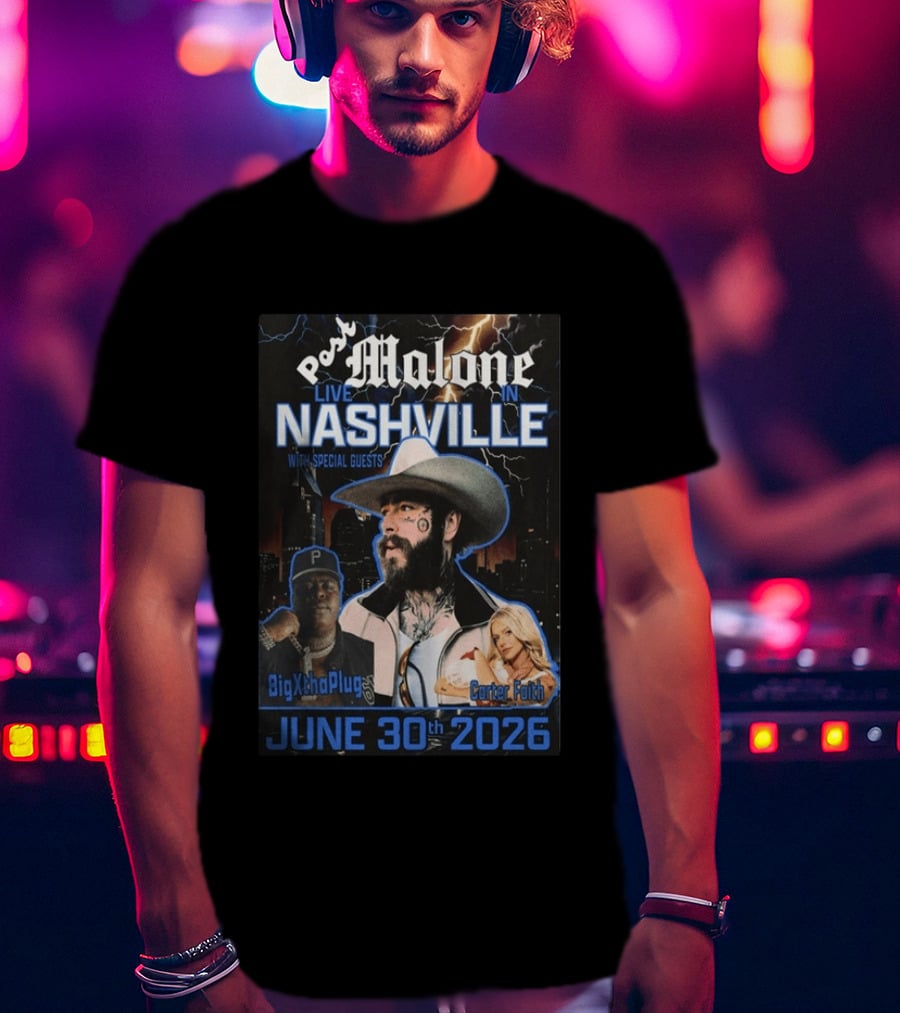 Post Malone Live In Nashville June 30th 2026 With Special Guests BigXthaPlug Carter Faith T-Shirt