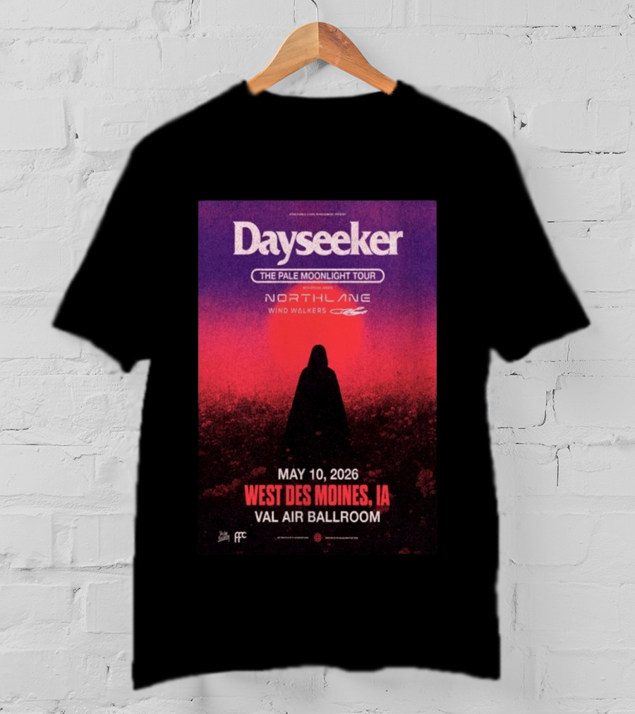 Dayseeker The Pale Moonlight Tour West Des Moines IA May 10 2026 Val Air Ballroom Northlane Wind Walkers T-Shirt