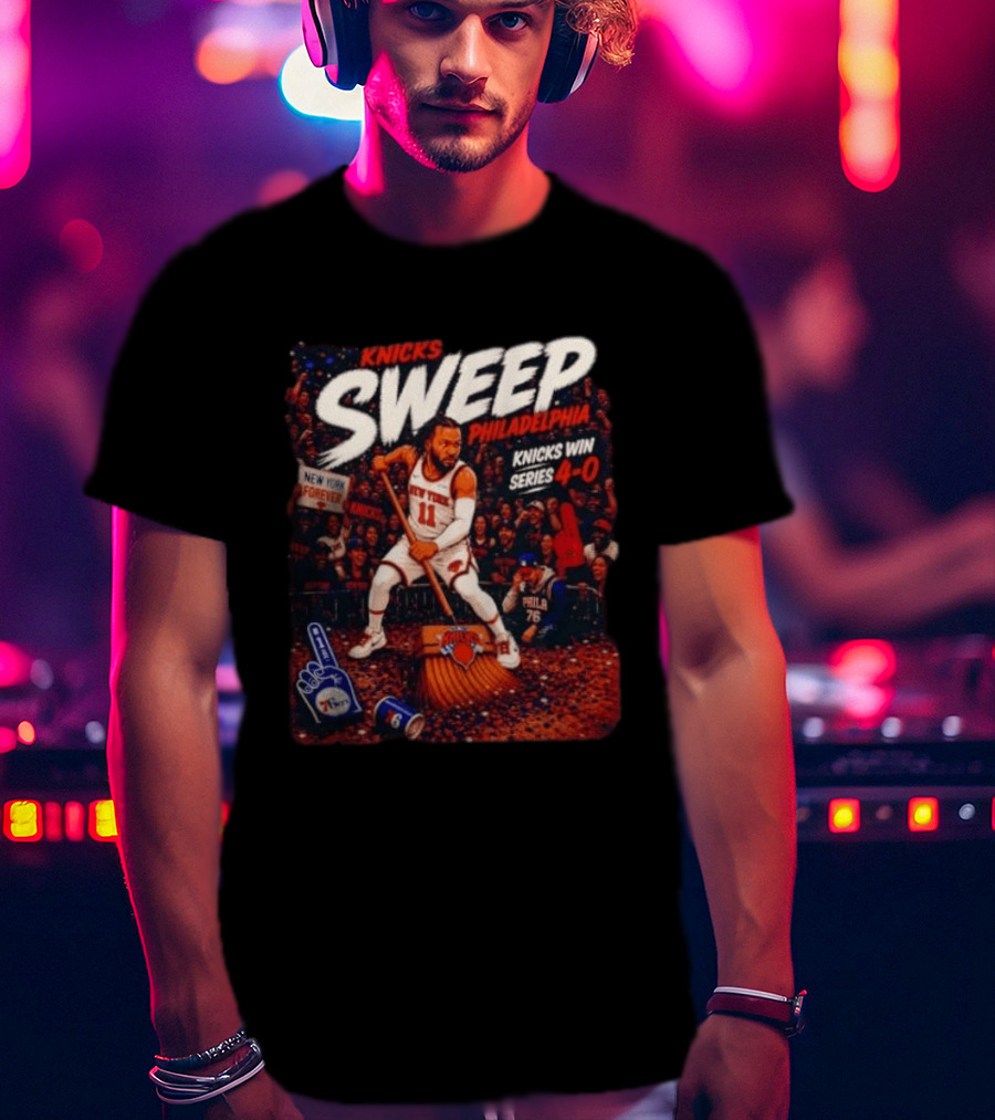 Knicks Sweep Philadelphia Knicks Win Series 4 0 New York Forever T-Shirt
