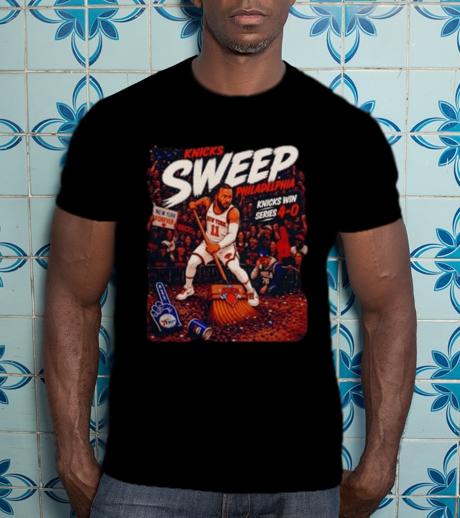 Knicks Sweep Philadelphia Knicks Win Series 4 0 New York Forever T-Shirt