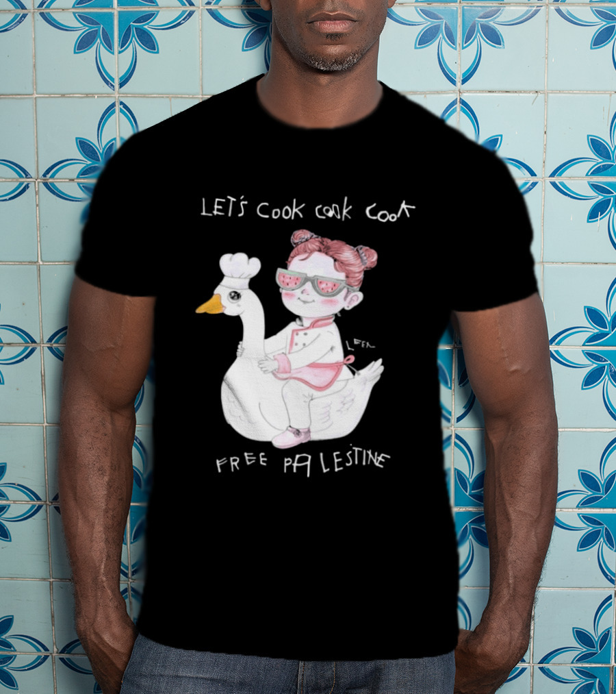 Let's Cook Cook Cook Free Palestine Goose Chef Girl T-Shirt