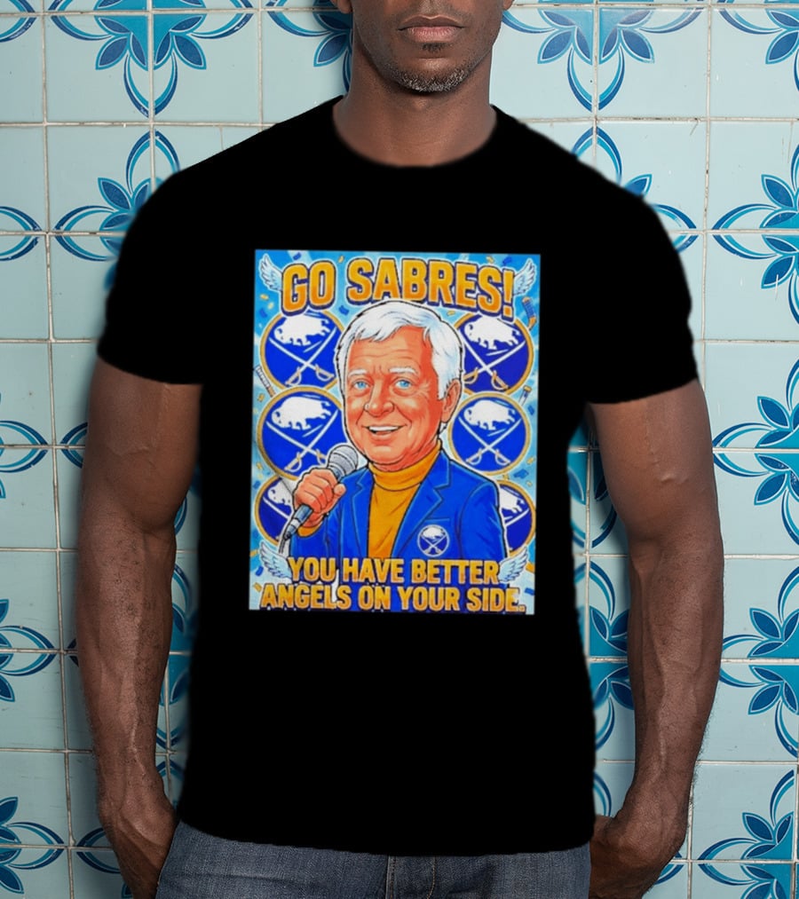 Go Sabres You Have Better Angels On Your Side T-Shirt