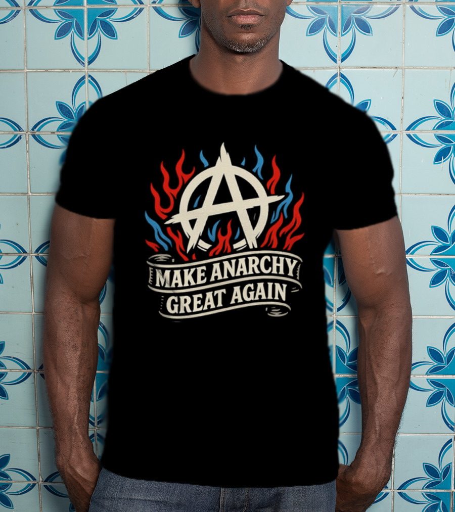 Make Anarchy Great Again A Symbol With Flames T-Shirt
