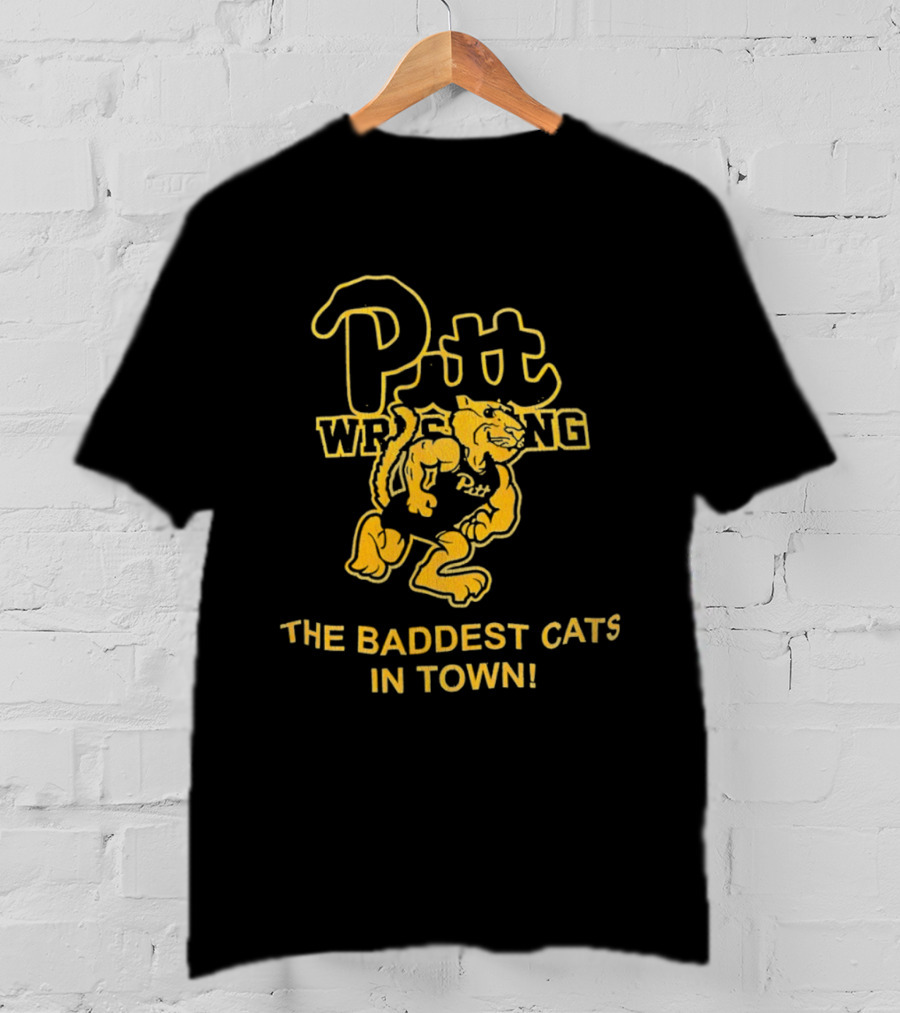 Pitt Wrestling The Baddest Cats In Town T-Shirt