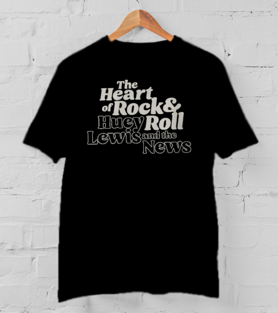 The Heart Of Rock And Roll Huey Lewis And The News T-Shirt