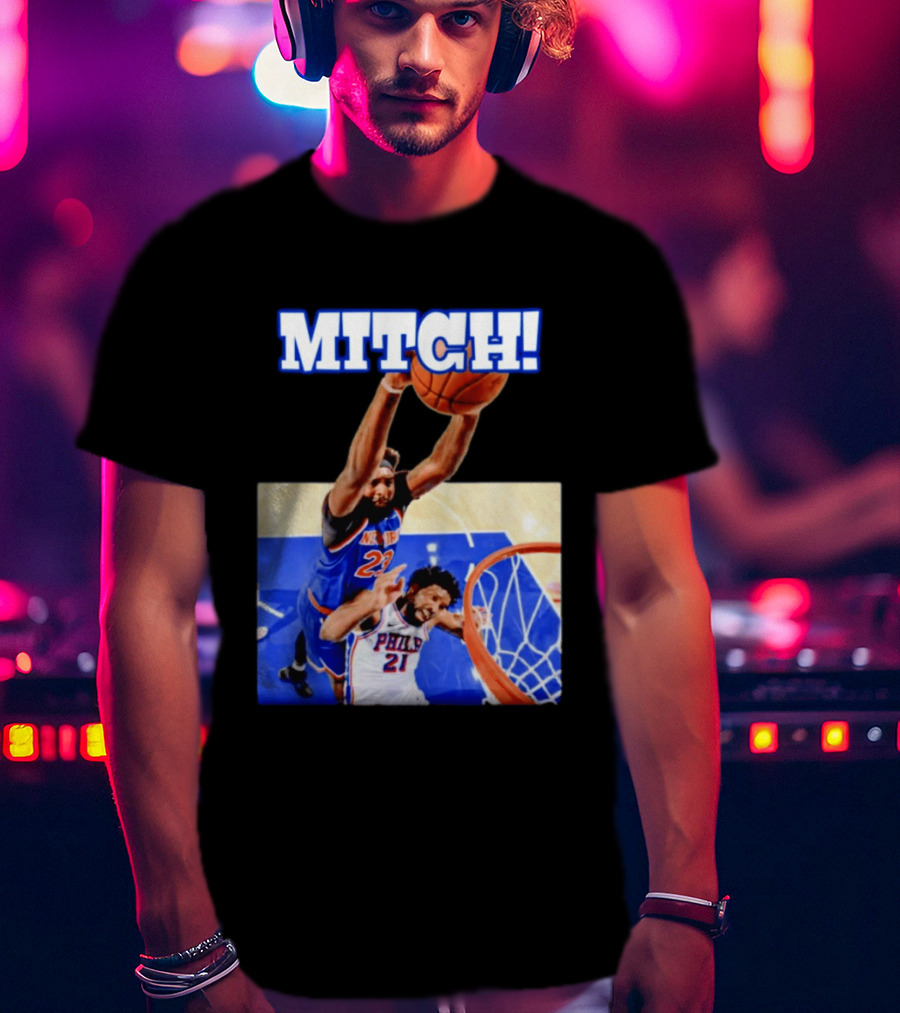MITCH Dunk Over NBA Rival Philadelphia Joel Embiid Mitchell Robinson Knicks Game 4 T-Shirt