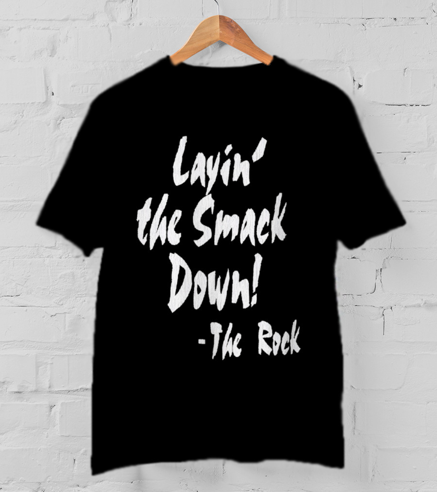 Layin' The Smack Down The Rock T-Shirt