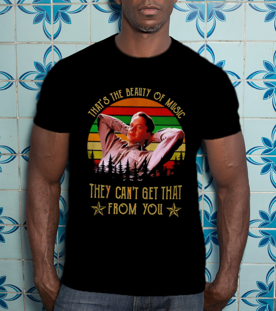 That's The Beauty Of Music They Can't Get That From You The Shawshank Redemption T-Shirt