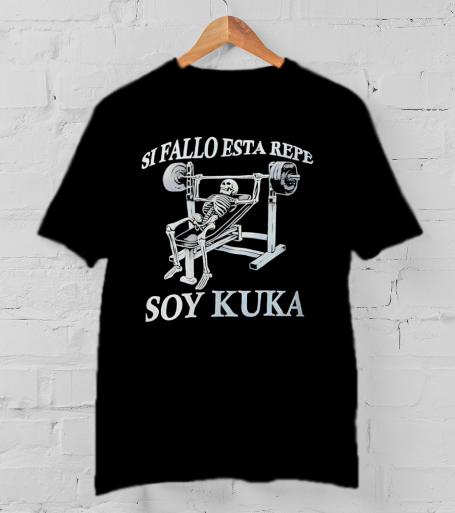 Soy Kuka Skeleton Fitness Si Fallo Esta Repe T-Shirt