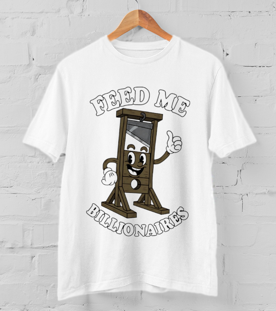 Feed Me Billionaires Guillotine Hands Smiling Razor T-Shirt