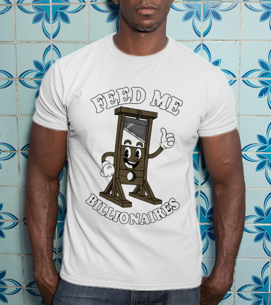 Feed Me Billionaires Guillotine Hands Smiling Razor T-Shirt