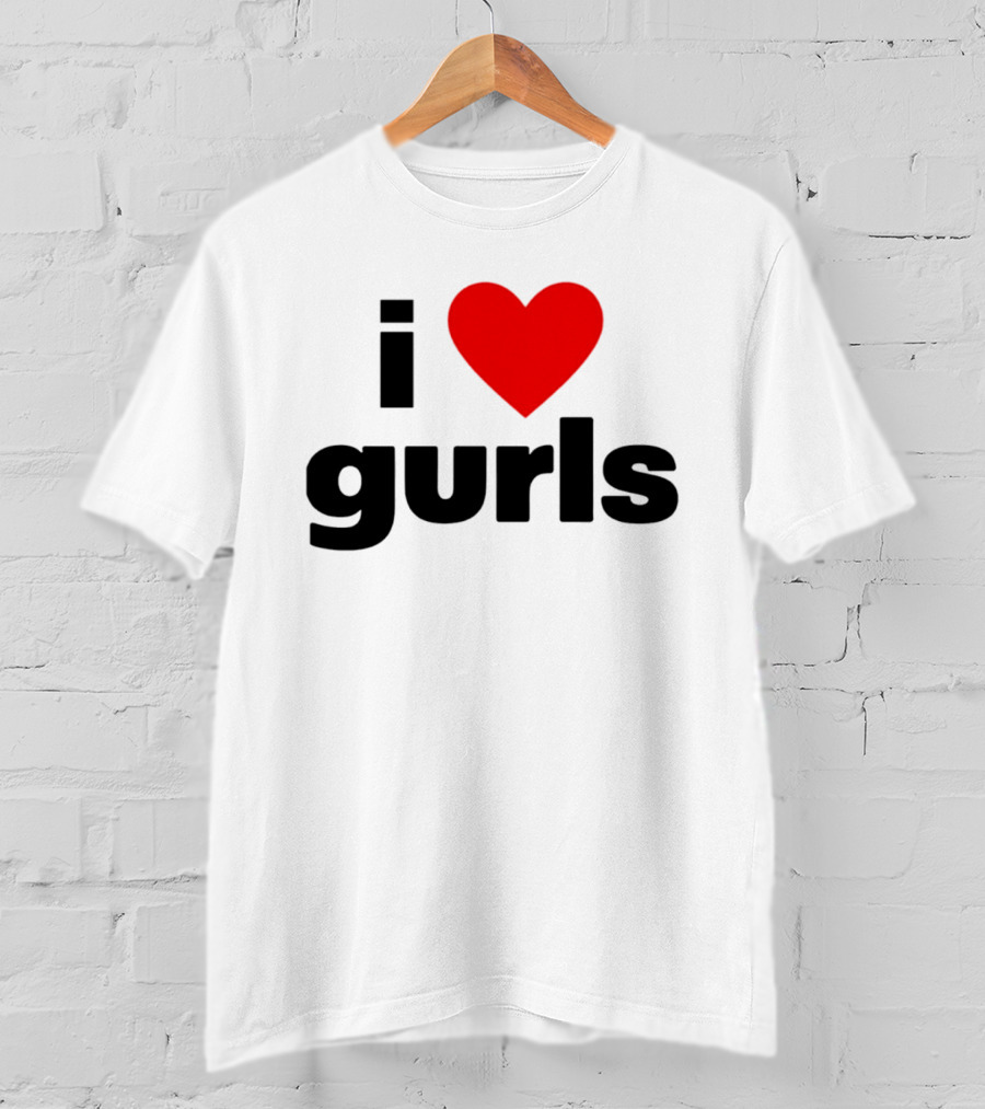 I Love Gurls Heart T-Shirt