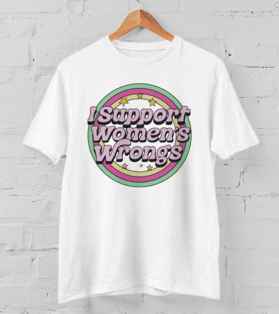 I Support Women's Wrongs Pride Flag Stars Circle T-Shirt